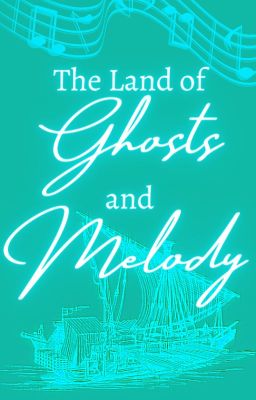 The Land of Ghosts and Melody