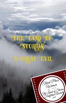 The Land Of Stories: A Great Evil (UPDATED)