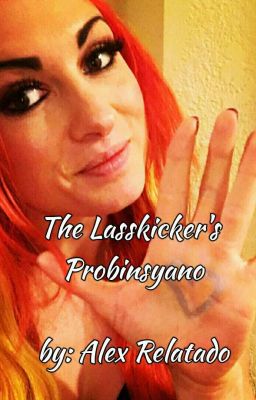 The Lasskicker's Probinsyano (Becky Lynch x OC)