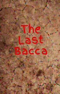 The Last Bacca (ASF Jerome Fanfiction)