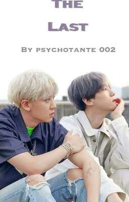 The last (Chanbaek/Xiuchen) 