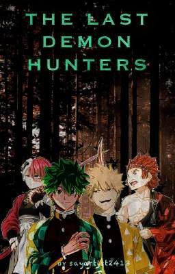 💚The Last Demon Hunters💙 || AU BNHA ||