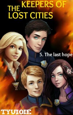 the last hope ( a keeper of the lost cities fanfiction)