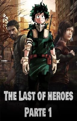 The last of heroes Parte1  / Izuku en the last of us parte 1