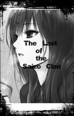 The Last of the Saizo Clan (Naruto Fanfic)