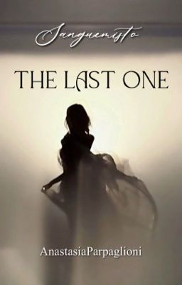 THE LAST ONE | Sanguemisto