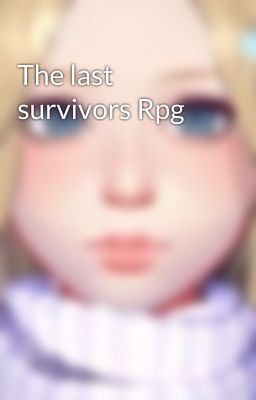 The last survivors Rpg