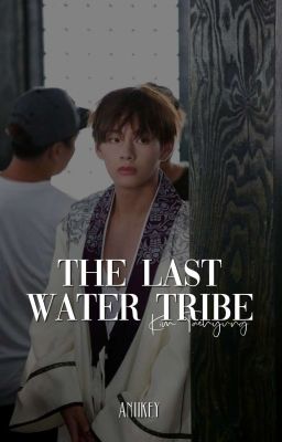 » the last water tribe « | bts [ slow updates ]