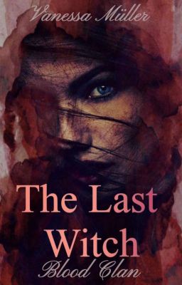 The last witch: Blood-Clan 