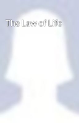 The Law of Life