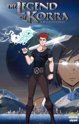 The Legend of Korra: A Warriors Destiny(Reboot of A Warrior and An Avatar)