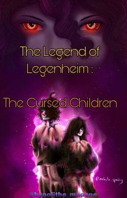 The Legend of Legenheim : The Cursed Children