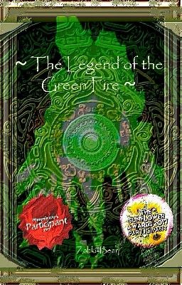 ~ The Legend of The Green Fire (Ongoing) ~