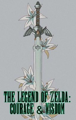 The Legend Of Zelda: Courage & Wisdom