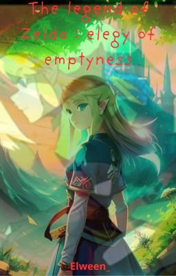 The legend of Zelda : elegy of emptiness