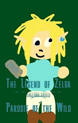 the Legend of Zelda - Parodie of the Wild