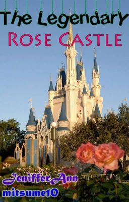 The Legendary Rose Castle