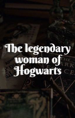 The legendary woman of Hogwarts 