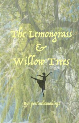 The Lemongrass and Willow Trees