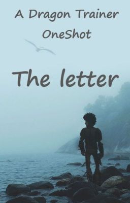 The letter - a Dragon Trainer OneShot