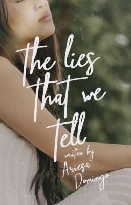 The Lies That We Tell (COMPLETED)