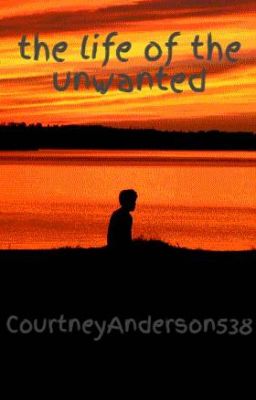 the life of the unwanted