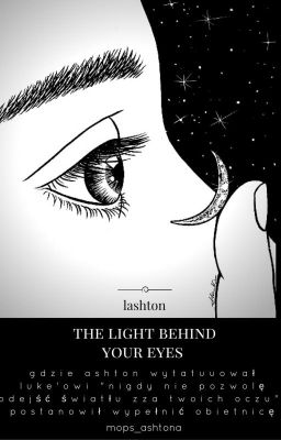 the light behind your eyes ; lashton