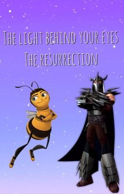 The Light behind your fucking eyes: The resurrection