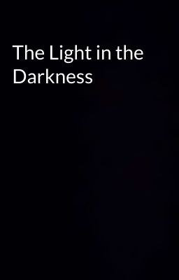 The Light in the Darkness