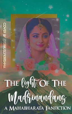 The Light of The Madrinandans || A Mahabharata FanFiction