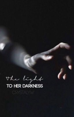 The Light To Her Darkness