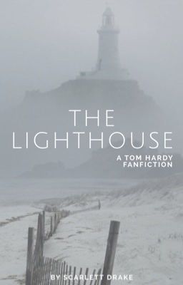 The Lighthouse: A Tom Hardy FanFiction