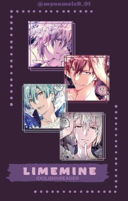 THE LIMEMINE [IDOLISH7 X READER]