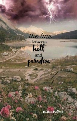 The line between hell and paradise