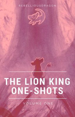 The Lion King One-shots [Volume One]