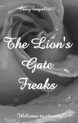 The Lion's Gate Freaks