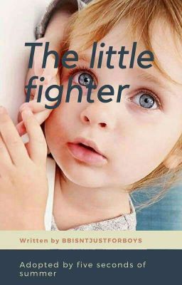 The Little Fighter •adopted By 5SOS•