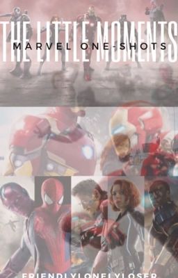 The Little Moments- Marvel Oneshots