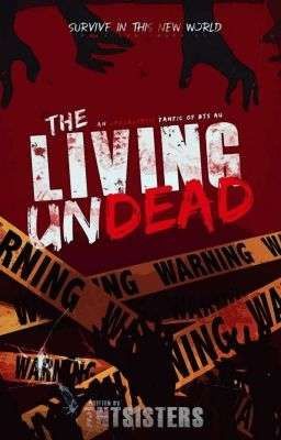 The Living Undead | Zombie Apocalypse AU| (BTS x Reader)