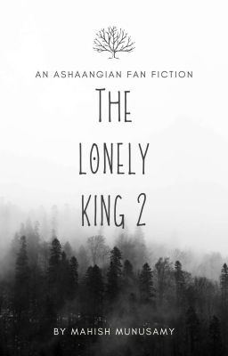 The Lonely King 2: Golden Era - Ashaangian Fan Fiction