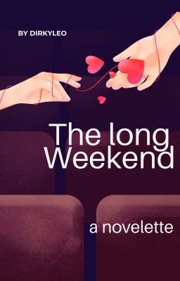 The Long Weekend (A Novelette)