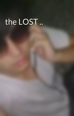 the LOST ..