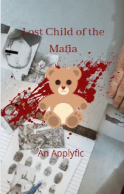 The Lost Child of the Mafia///Applyfic///Open///Warning in the desc