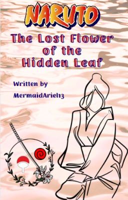 The Lost Flower of the Hidden Leaf (WIP)