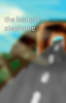 the lost girl stephanie