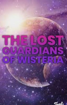 The Lost Guardians Of Wisteria (Book 1) on hold