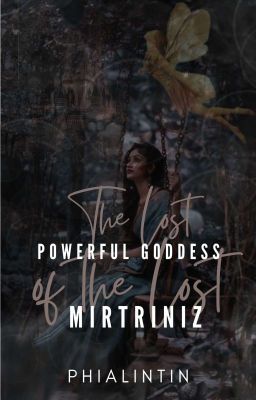 The Lost Powerful Goddess Of The Lost Mertriniz