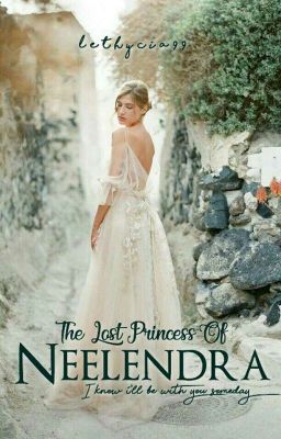 The Lost Princess of Neelendra (COMPLETED)