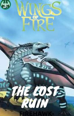 The Lost Ruin- a Wings of Fire fanfic