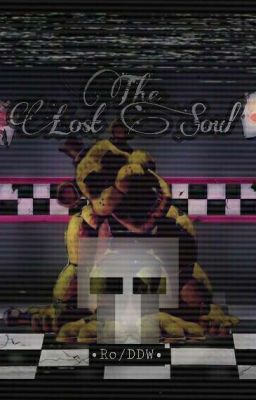 ⫸ The Lost Souls ⫷ [FNAF] CANCELADO 